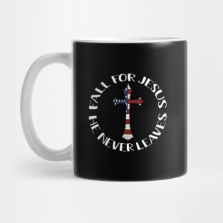 Fall For Jesus He Never Leaves American Flag Cross Lords Mug